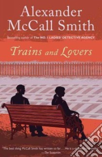 Trains and Lovers libro in lingua di McCall Smith Alexander