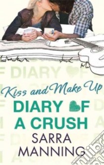 Kiss and Make Up libro in lingua di Manning Sarra
