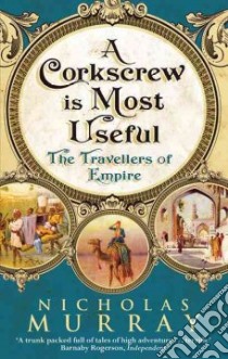 A Corkscrew Is Most Useful libro in lingua di Murray Nicholas