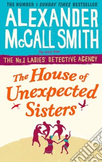 House of Unexpected Sisters libro in lingua di Alexander McCall Smith