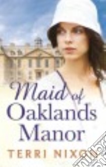 Maid of Oaklands Manor libro in lingua di Nixon Terri