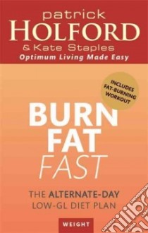 Burn Fat Fast libro in lingua di Holford Patrick, Staples Kate