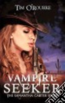 Vampire Seeker libro in lingua di O'Rourke Tim
