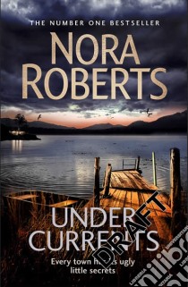 Roberts Nora - Under Currents libro in lingua di ROBERTS, NORA