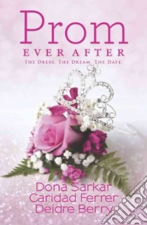 Prom Ever After libro in lingua di Sarkar Dona, Ferrer Caridad, Berry Deidre