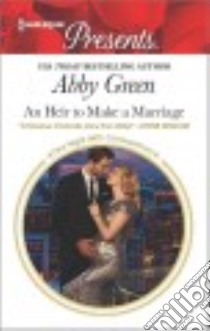 An Heir to Make a Marriage libro in lingua di Green Abby