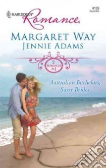 Australian Bachelors, Sassy Brides libro in lingua di Way Margaret, Adams Jennie