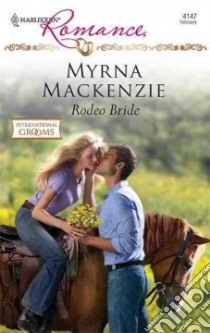 Rodeo Bride libro in lingua di MacKenzie Myrna