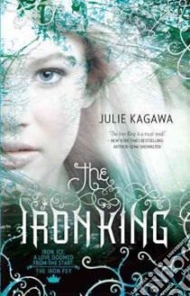 The Iron King libro in lingua di Kagawa Julie