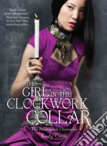 The Girl in the Clockwork Collar libro in lingua di Cross Kady