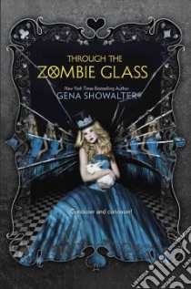 Through the Zombie Glass libro in lingua di Showalter Gena