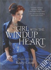 The Girl With the Windup Heart libro in lingua di Cross Kady