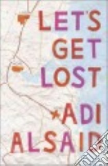 Let's Get Lost libro in lingua di Alsaid Adi