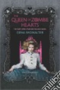 The Queen of Zombie Hearts libro in lingua di Showalter Gena