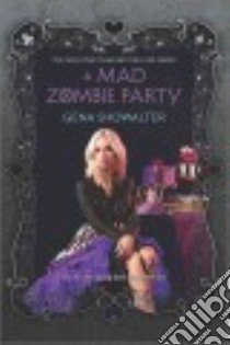 A Mad Zombie Party libro in lingua di Showalter Gena