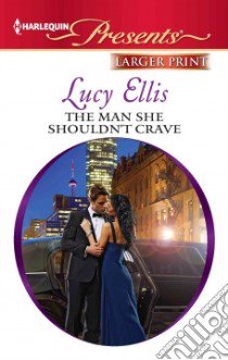 The Man She Shouldn't Crave libro in lingua di Ellis Lucy