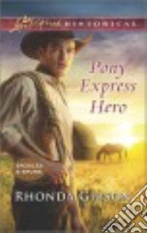 Pony Express Hero libro in lingua di Gibson Rhonda