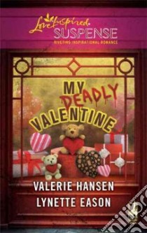 My Deadly Valentine libro in lingua di Hansen Valerie, Eason Lynette