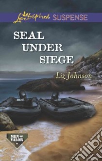 Seal Under Siege libro in lingua di Johnson Liz