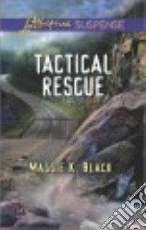 Tactical Rescue libro in lingua di Black Maggie K.