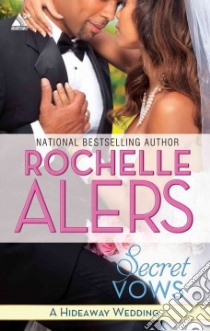 Secret Vows libro in lingua di Rochelle Alers