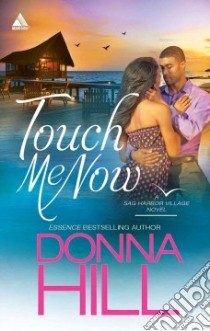 Touch Me Now libro in lingua di Hill Donna