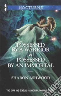 Possessed by a Warrior and Possessed by an Immortal libro in lingua di Ashwood Sharon