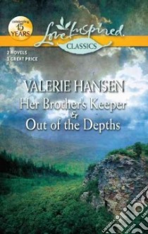 Her Brother's Keeper & Out of the Depths libro in lingua di Hansen Valerie