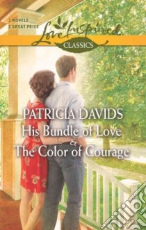 His Bundle of Love & the Color of Courage libro in lingua di Davids Patricia