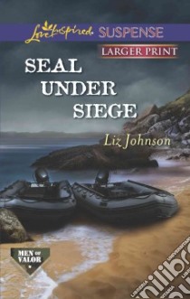 Seal Under Siege libro in lingua di Johnson Liz