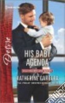 His Baby Agenda libro in lingua di Garbera Katherine
