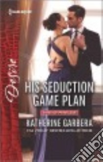 His Seduction Game Plan libro in lingua di Garbera Katherine