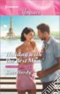Holiday With the Best Man libro in lingua di Hardy Kate
