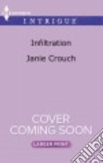 Infiltration libro in lingua di Crouch Janie