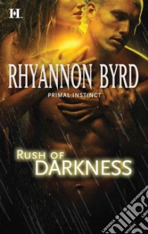 Rush of Darkness libro in lingua di Byrd Rhyannon