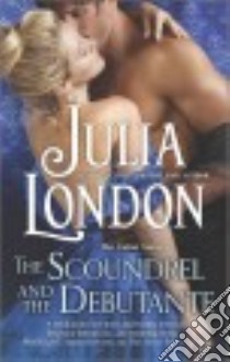 The Scoundrel and the Debutante libro in lingua di London Julia