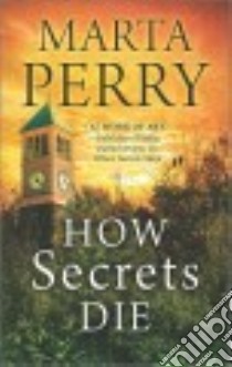 How Secrets Die libro in lingua di Perry Marta