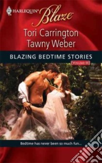 Blazing Bedtime Stories libro in lingua di Carrington Tori, Weber Tawny