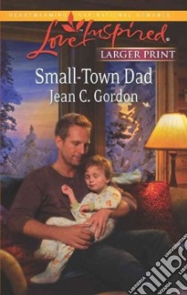 Small-Town Dad libro in lingua di Gordon Jean C.