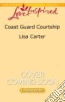 Coast Guard Courtship libro in lingua di Carter Lisa