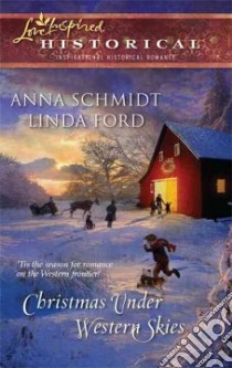 Christmas Under Western Skies libro in lingua di Schmidt Anna, Ford Linda