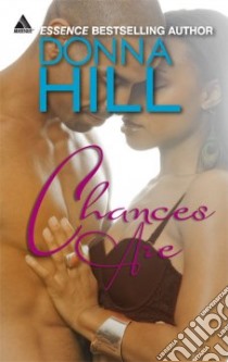 Chances Are libro in lingua di Hill Donna