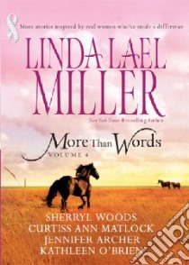 More Than Words libro in lingua di Miller Linda Lael, Woods Sherryl, Matlock Curtiss Ann, Archer Jennifer, O'Brien Kathleen