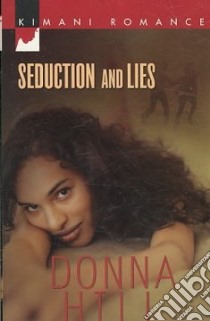 Seduction and Lies libro in lingua di Donna Hill