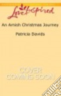 An Amish Christmas Journey libro in lingua di Davids Patricia