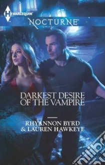 Darkest Desire of the Vampire libro in lingua di Byrd Rhyannon, Hawkeye Lauren