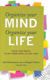 Organize Your Mind, Organize Your Life libro in lingua di Hammerness Paul, Moore Margaret, Hanc John (CON)