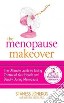 The Menopause Makeover libro in lingua di Jonekos Staness, Klein Wendy