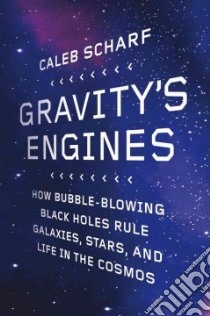 Gravity's Engines libro in lingua di Scharf Caleb
