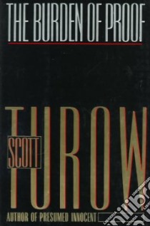 Burden of Proof libro in lingua di Turow Scott